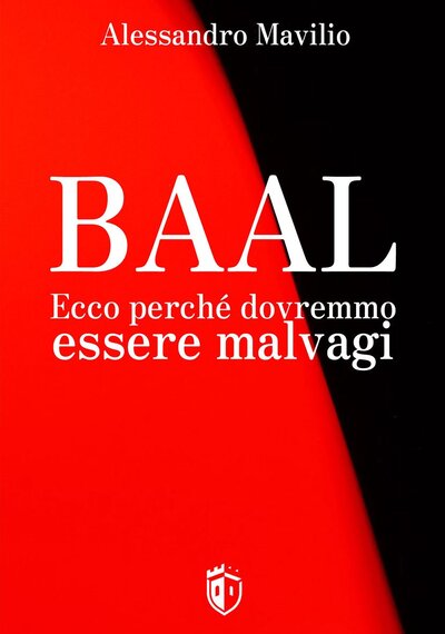 Baal - Ecco perché dovremmo essere malvagi